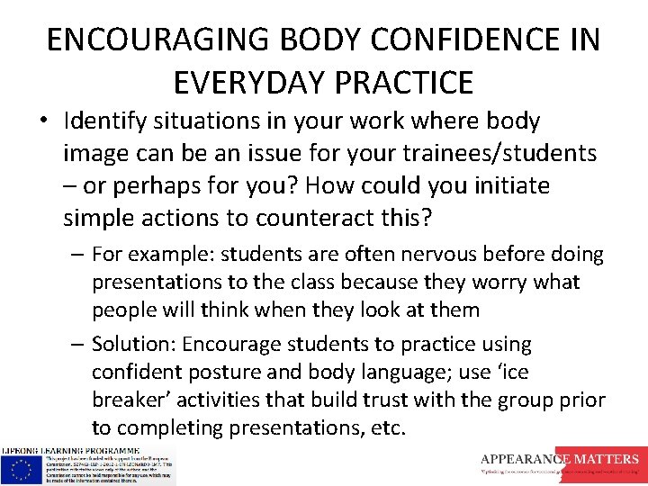 ENCOURAGING BODY CONFIDENCE IN EVERYDAY PRACTICE • Identify situations in your work where body