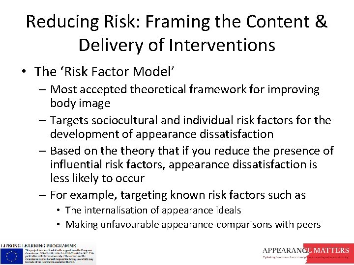 Reducing Risk: Framing the Content & Delivery of Interventions • The ‘Risk Factor Model’