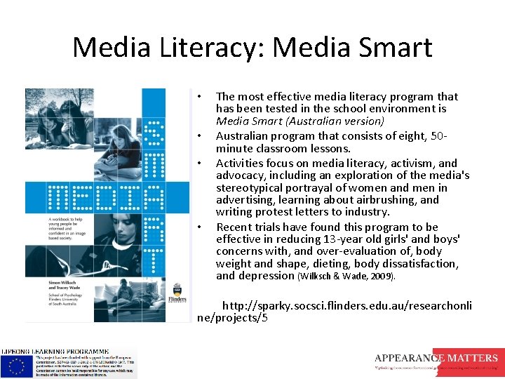 Media Literacy: Media Smart • • The most effective media literacy program that has