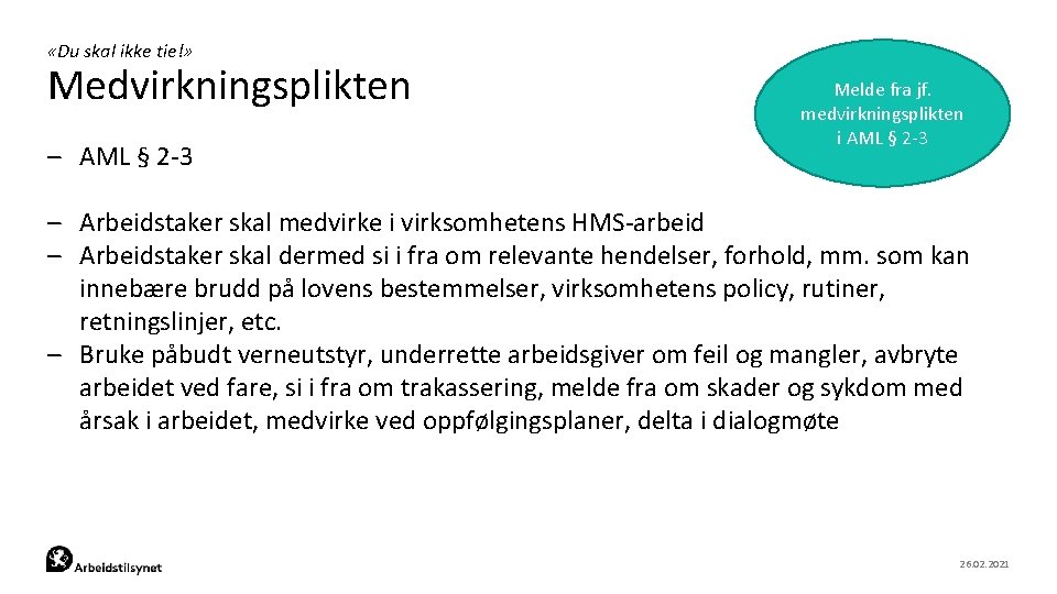  «Du skal ikke tie!» Medvirkningsplikten – AML § 2 -3 Melde fra jf.