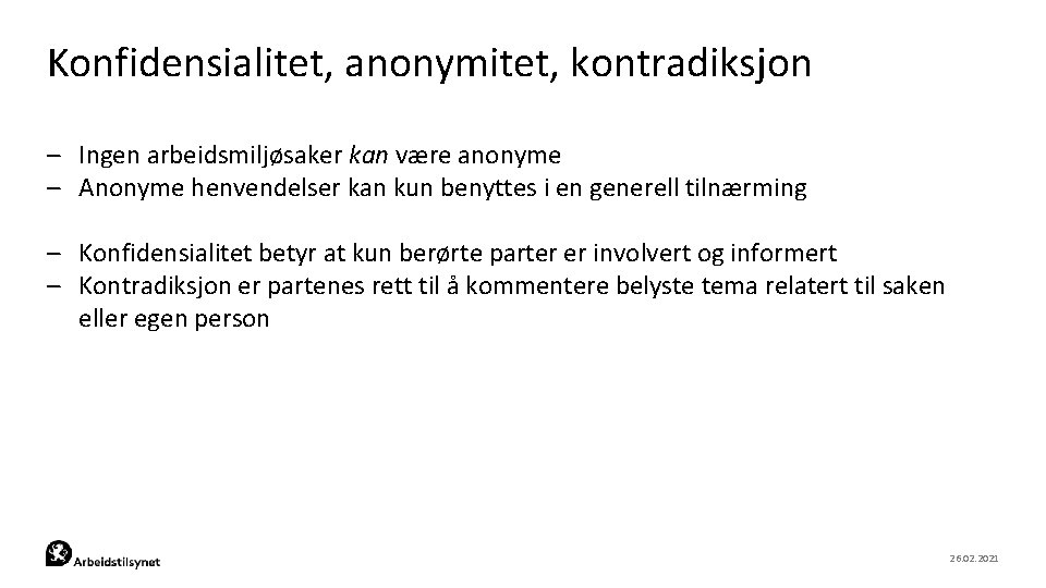 Konfidensialitet, anonymitet, kontradiksjon – Ingen arbeidsmiljøsaker kan være anonyme – Anonyme henvendelser kan kun