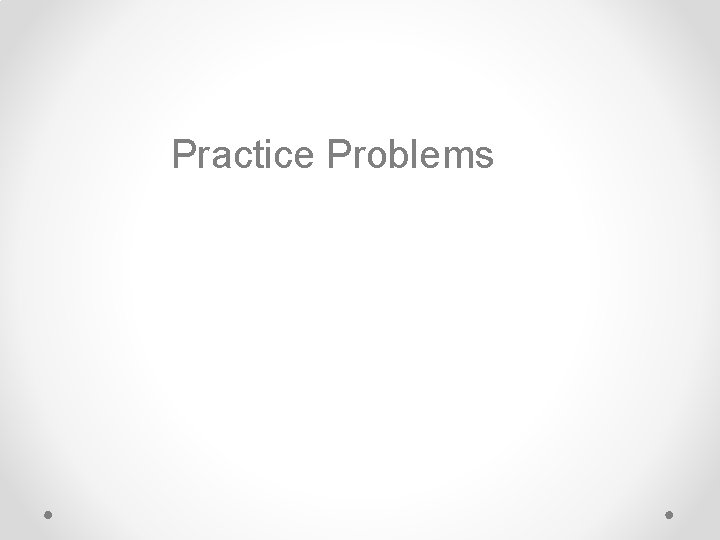 Practice Problems 