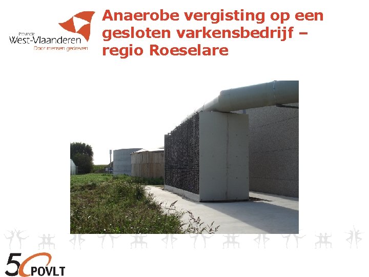 Anaerobe vergisting op een gesloten varkensbedrijf – regio Roeselare 