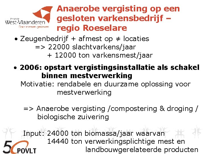 Anaerobe vergisting op een gesloten varkensbedrijf – regio Roeselare • Zeugenbedrijf + afmest op