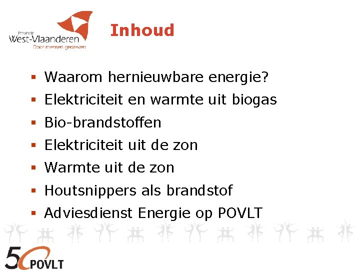 Inhoud § Waarom hernieuwbare energie? § Elektriciteit en warmte uit biogas § Bio-brandstoffen §
