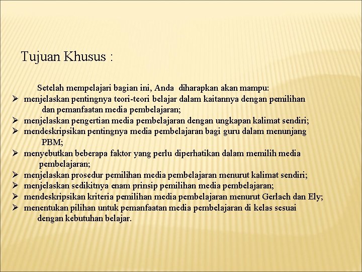 Tujuan Khusus : Ø Ø Ø Ø Setelah mempelajari bagian ini, Anda diharapkan akan