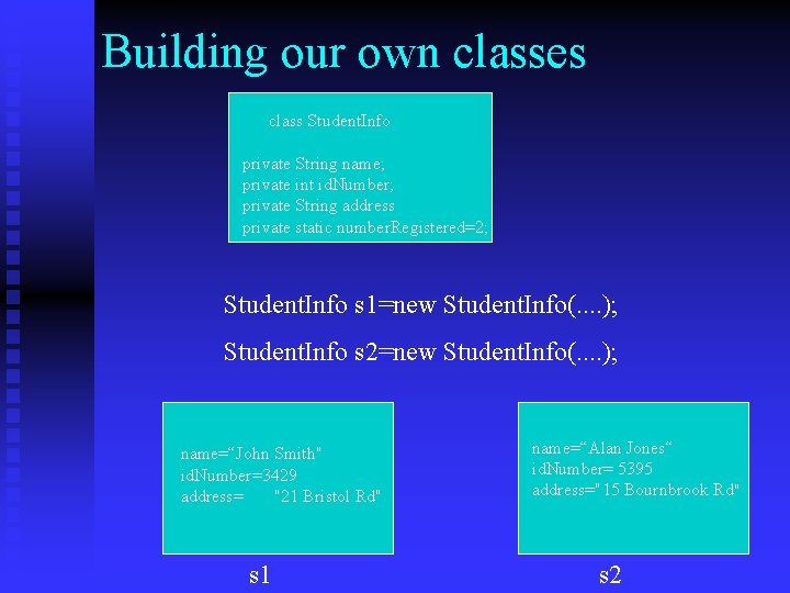 Building our own classes class Student. Info private String name; private int id. Number; Building our own classes class Student. Info private String name; private int id. Number;