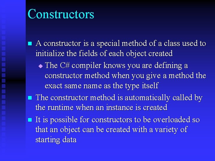 Constructors n n n A constructor is a special method of a class used Constructors n n n A constructor is a special method of a class used