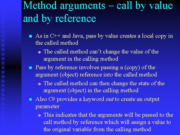 Method arguments – call by value and by reference n n n As in Method arguments – call by value and by reference n n n As in