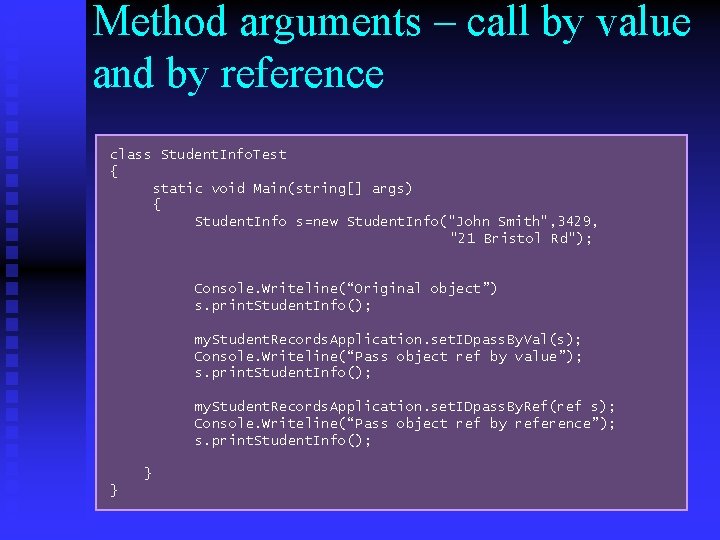Method arguments – call by value and by reference class Student. Info. Test { Method arguments – call by value and by reference class Student. Info. Test {
