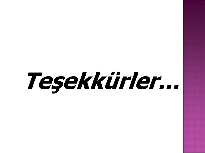 Teşekkürler. . . 