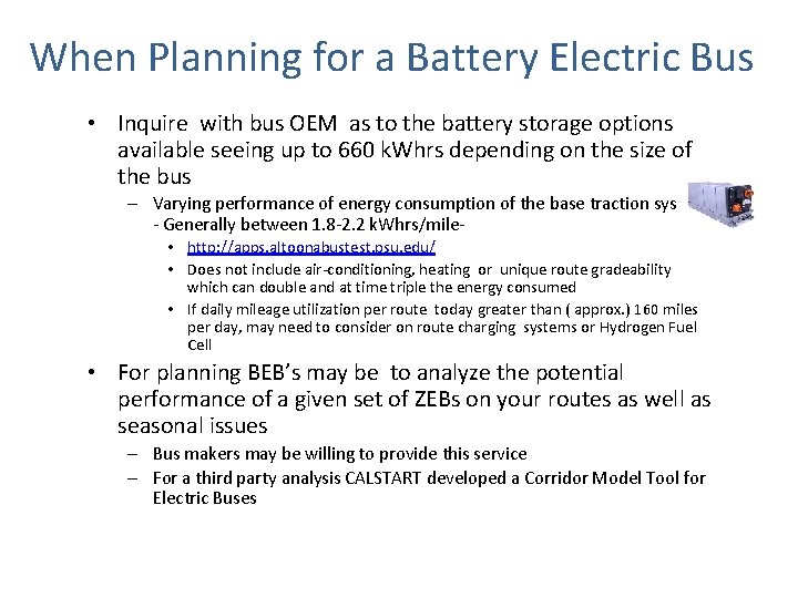 When Planning for a Battery Electric Bus • Inquire with bus OEM as to