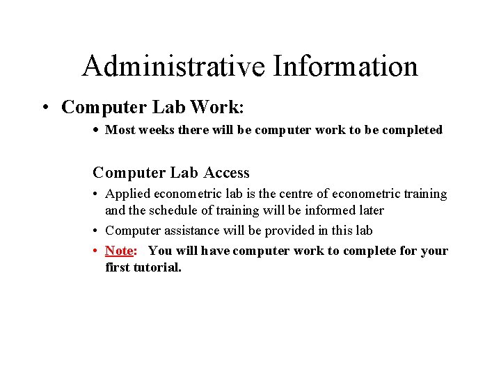 Administrative Information • Computer Lab Work: · Most weeks there will be computer work