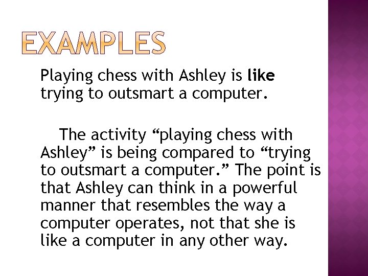 Playing chess with Ashley is like trying to outsmart a computer. The activity “playing