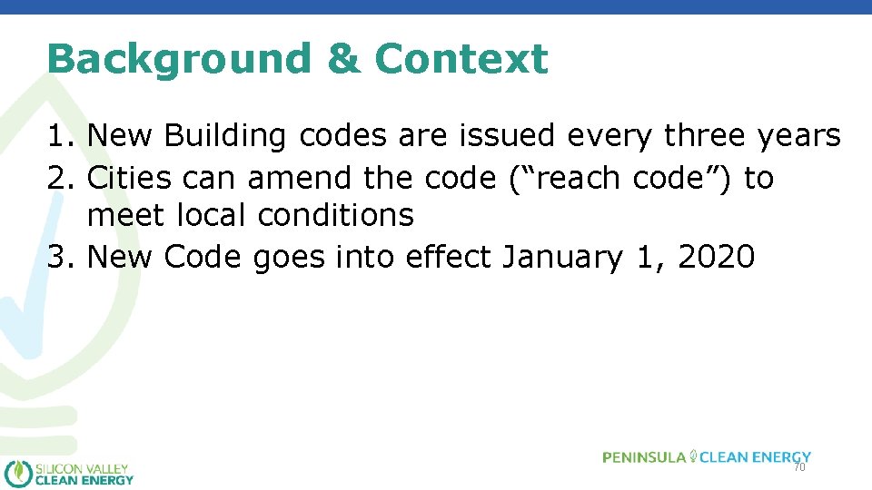 Background & Context 1. New Building codes are issued every three years 2. Cities