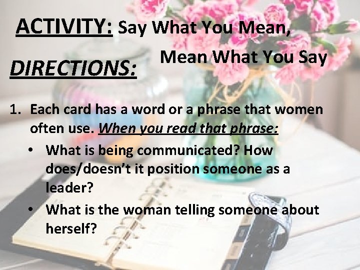 ACTIVITY: Say What You Mean, DIRECTIONS: Mean What You Say 1. Each card has