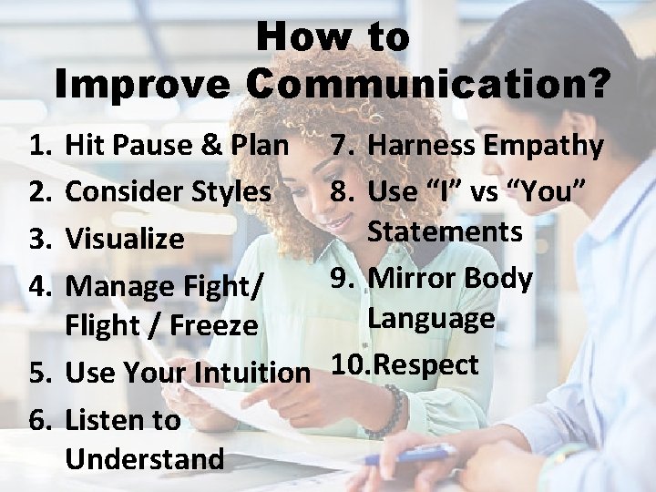 How to Improve Communication? 1. 2. 3. 4. Hit Pause & Plan Consider Styles