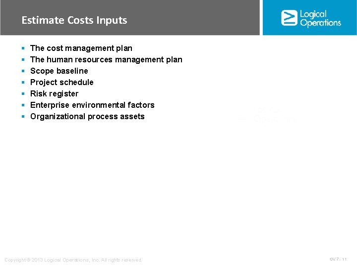 Estimate Costs Inputs § § § § The cost management plan The human resources