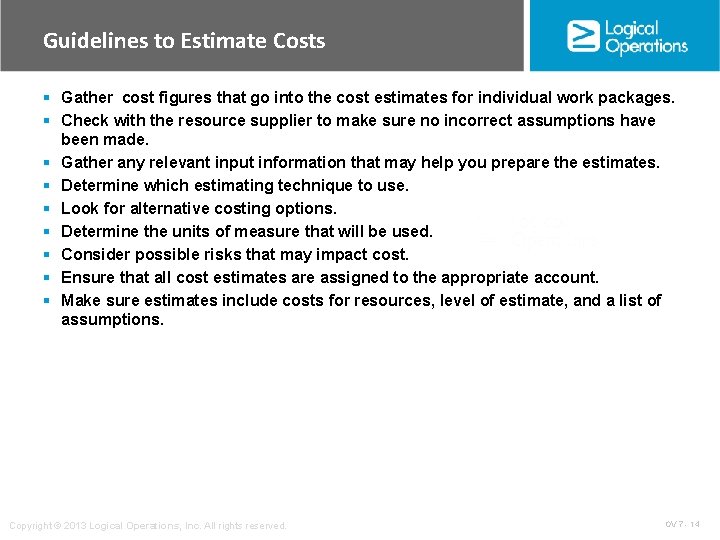 Guidelines to Estimate Costs § Gather cost figures that go into the cost estimates