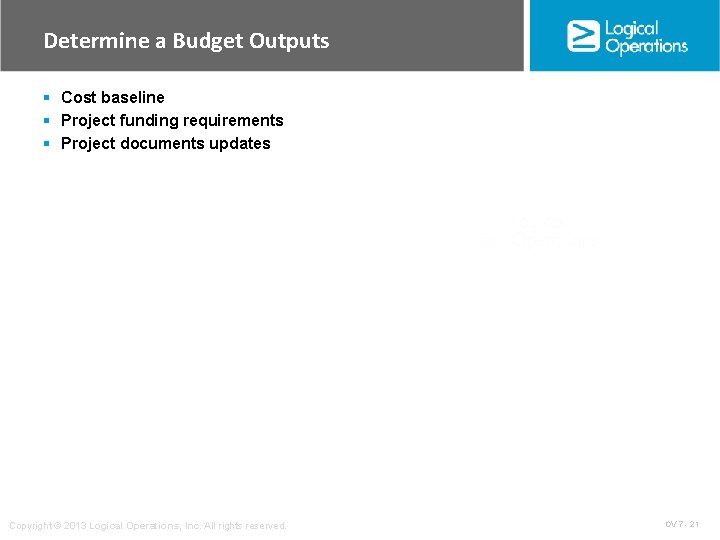 Determine a Budget Outputs § Cost baseline § Project funding requirements § Project documents