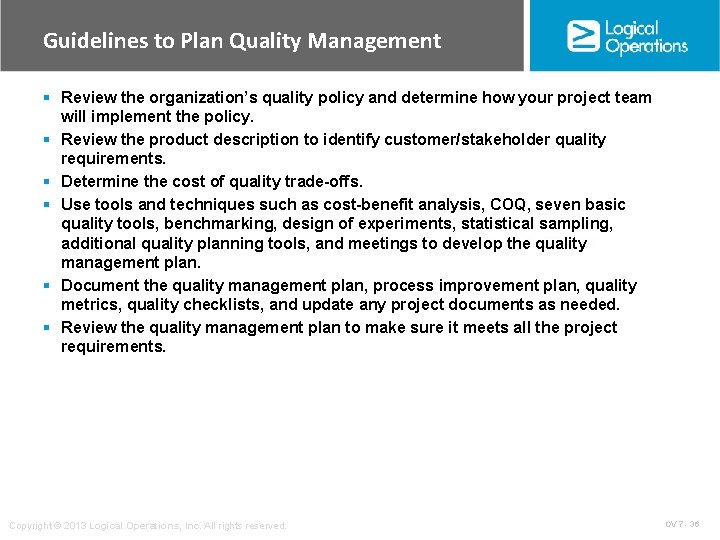 Guidelines to Plan Quality Management § Review the organization’s quality policy and determine how