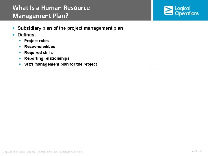 What Is a Human Resource Management Plan? § Subsidiary plan of the project management