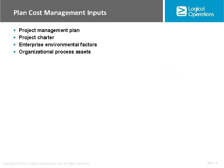 Plan Cost Management Inputs § § Project management plan Project charter Enterprise environmental factors