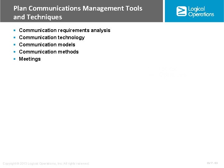 Plan Communications Management Tools and Techniques § § § Communication requirements analysis Communication technology