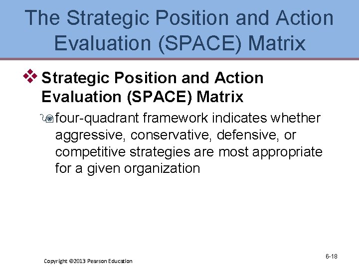 The Strategic Position and Action Evaluation (SPACE) Matrix v Strategic Position and Action Evaluation