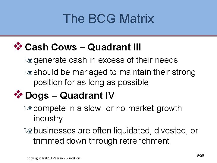 The BCG Matrix v Cash Cows – Quadrant III 9 generate cash in excess