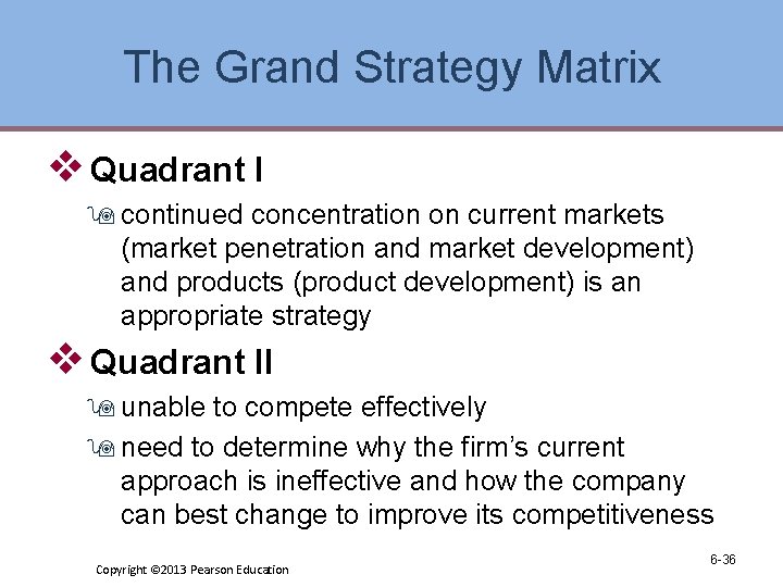 The Grand Strategy Matrix v Quadrant I 9 continued concentration on current markets (market