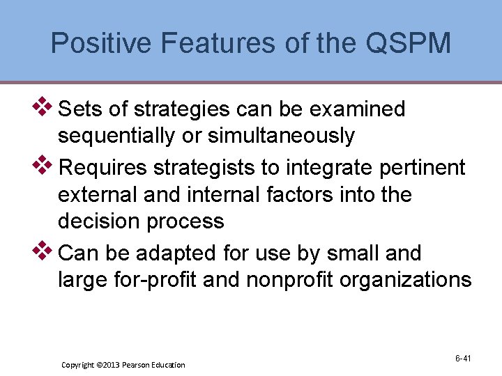 Positive Features of the QSPM v Sets of strategies can be examined sequentially or