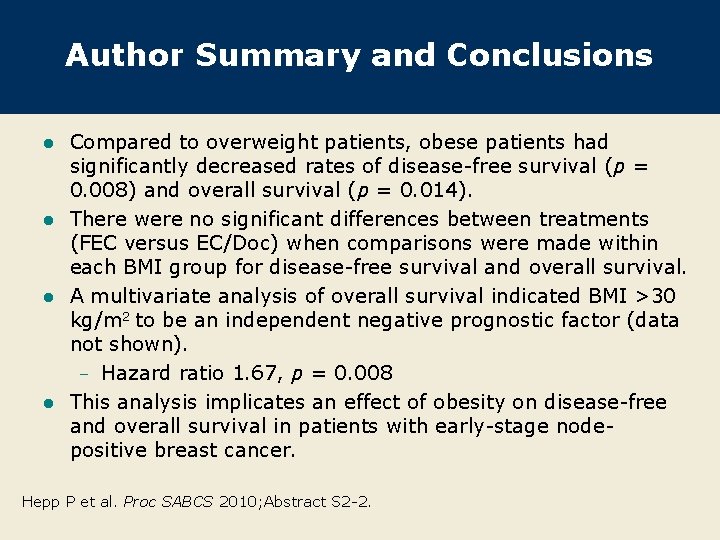 Author Summary and Conclusions Compared to overweight patients, obese patients had significantly decreased rates