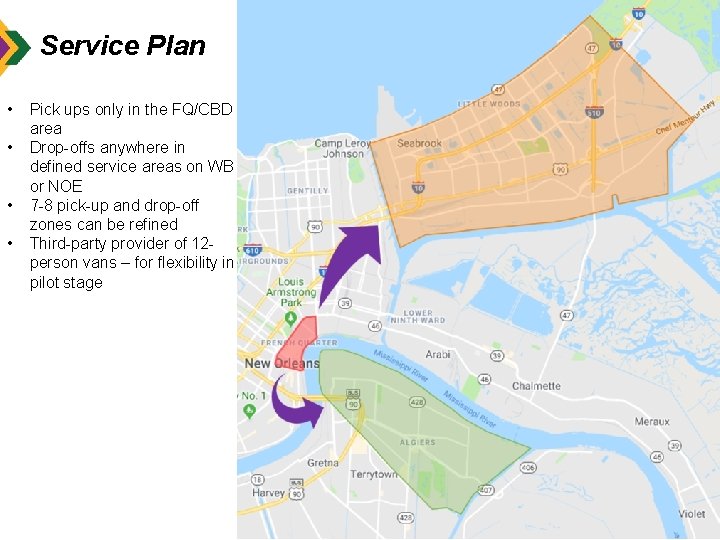 Service Plan • • Pick ups only in the FQ/CBD area Drop-offs anywhere in