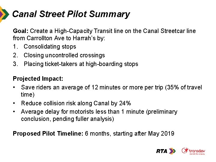 Canal Street Pilot Summary Goal: Create a High-Capacity Transit line on the Canal Streetcar