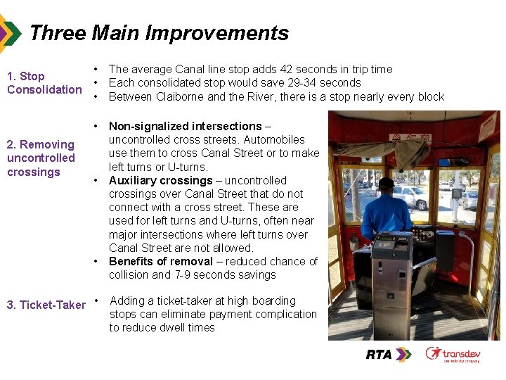 Three Main Improvements • 1. Stop • Consolidation • • 2. Removing uncontrolled crossings