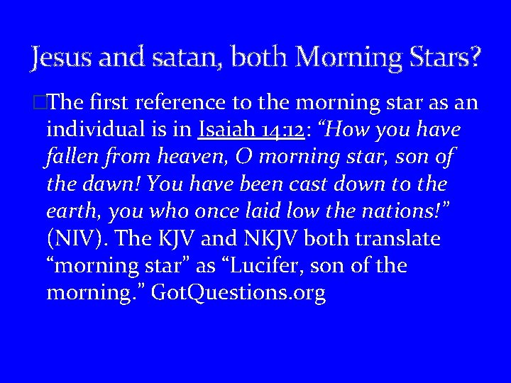 Jesus and satan, both Morning Stars? �The first reference to the morning star as