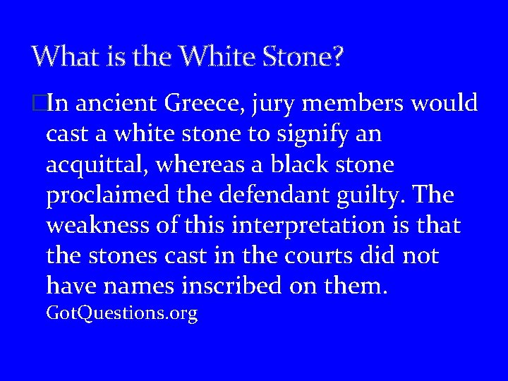 What is the White Stone? �In ancient Greece, jury members would cast a white