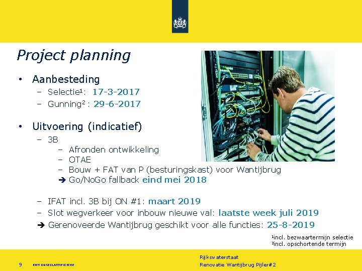 Project planning • Aanbesteding – Selectie 1: 17 -3 -2017 – Gunning 2 :