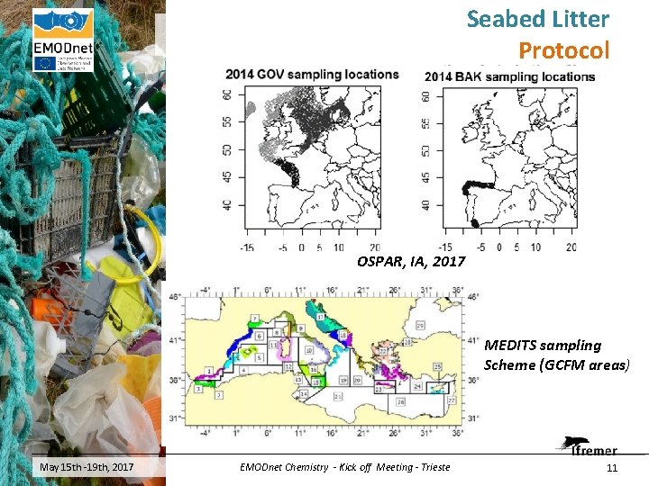 Seabed Litter Protocol OSPAR, IA, 2017 MEDITS sampling Scheme (GCFM areas) May 15 th