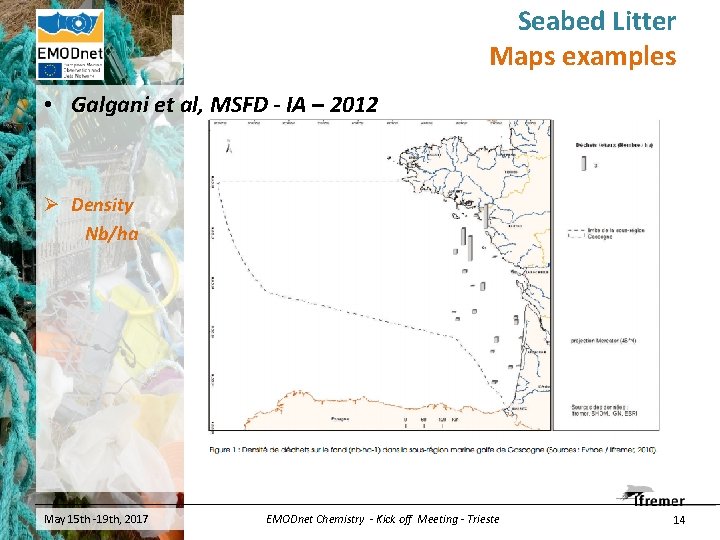 Seabed Litter Maps examples • Galgani et al, MSFD - IA – 2012 Ø