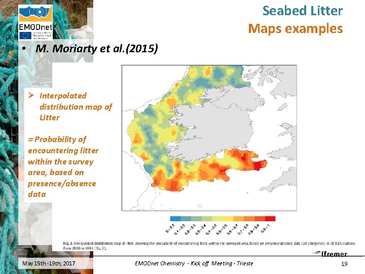 Seabed Litter Maps examples • M. Moriarty et al. (2015) Ø Interpolated distribution map