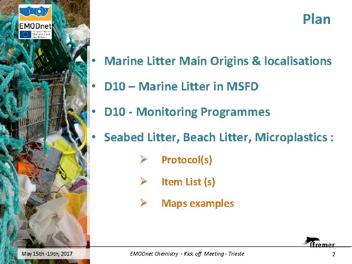 Plan • Marine Litter Main Origins & localisations • D 10 – Marine Litter