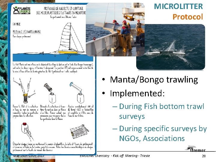 MICROLITTER Protocol • Manta/Bongo trawling • Implemented: – During Fish bottom trawl surveys –