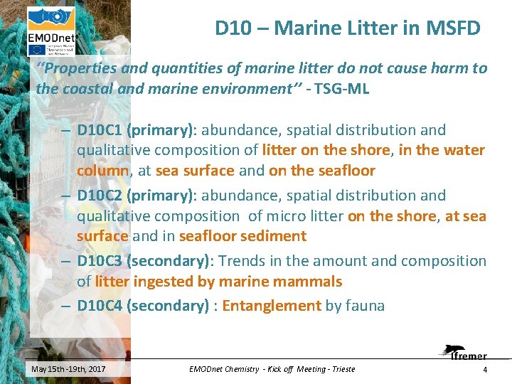 D 10 – Marine Litter in MSFD ‘‘Properties and quantities of marine litter do