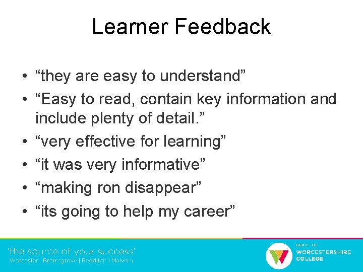Learner Feedback • “they are easy to understand” • “Easy to read, contain key