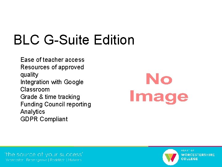 BLC G-Suite Edition ● Ease of teacher access ● Resources of approved quality ●