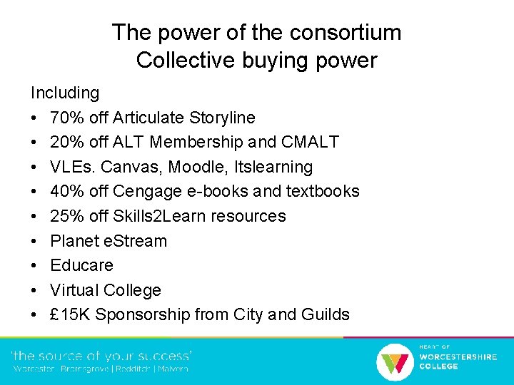 The power of the consortium Collective buying power Including • 70% off Articulate Storyline