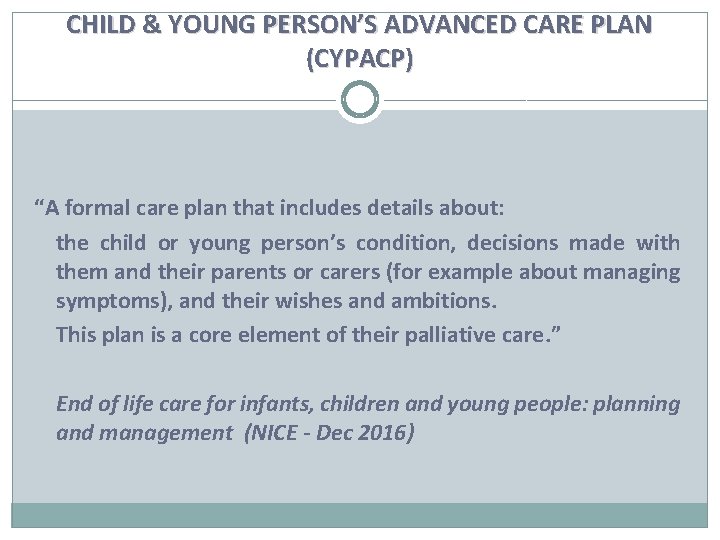 CHILD & YOUNG PERSON’S ADVANCED CARE PLAN (CYPACP) “A formal care plan that includes