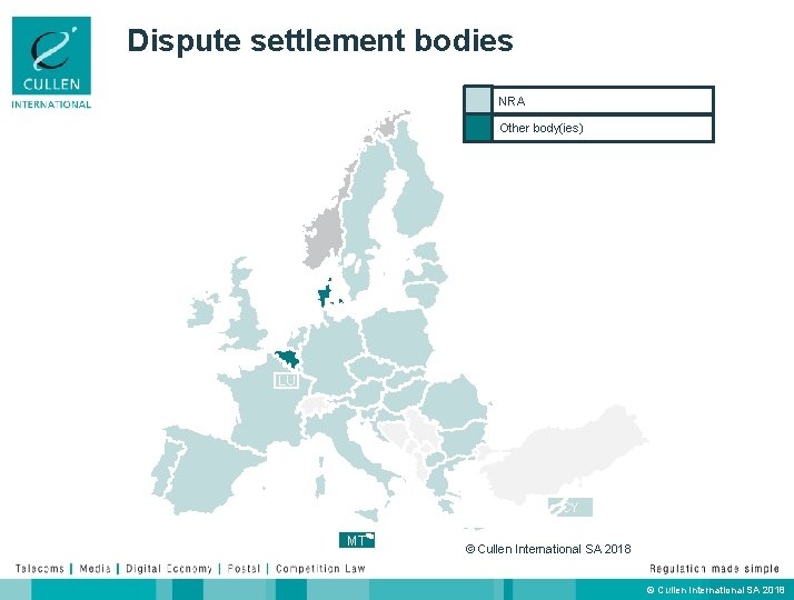 Dispute settlement bodies NRA Other body(ies) LU CY MT © Cullen International SA 2018